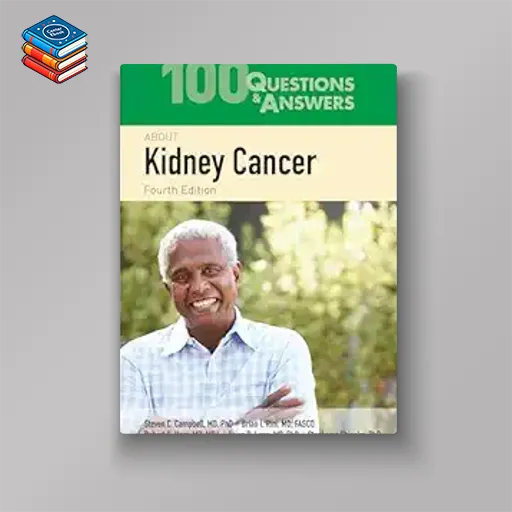 100 Questions & Answers About Kidney Cancer