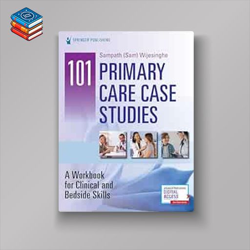 101 Primary Care Case Studies: A Workbook for Clinical and Bedside Skills (EPUB)