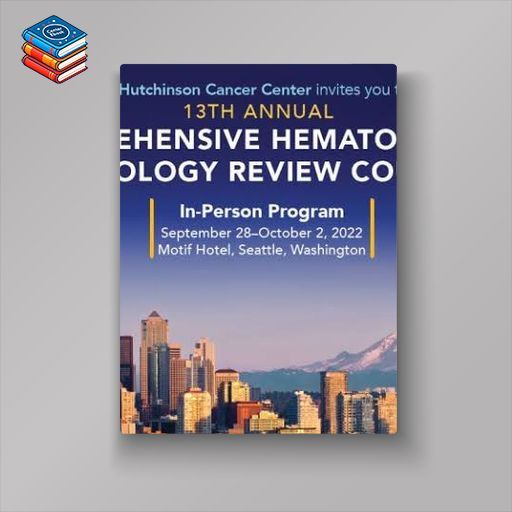 13th Annual Comprehensive Hematology and Oncology Review Course (Videos)