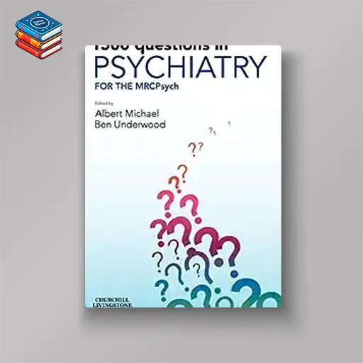 1500 Questions in Psychiatry: For the MRCPsych (MRCPsy Study Guides) (Original PDF from Publisher)