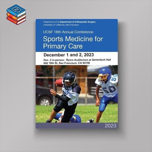 18th Annual UCSF Primary Care Sports Medicine 2023 (Videos)