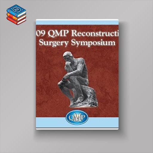 2008 QMP Reconstructive Surgery Symposium (Videos)