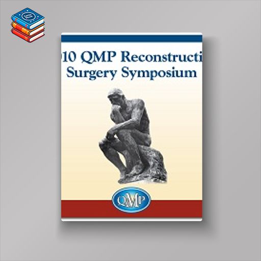 2010 QMP Reconstructive Surgery Symposium (Videos)