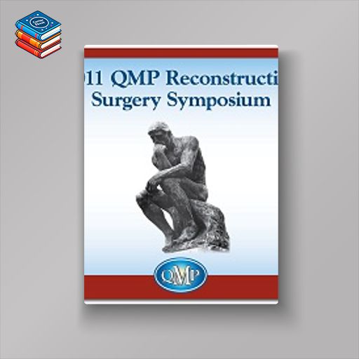 2011 QMP Reconstructive Surgery Symposium (Videos)