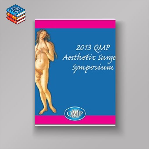 2013 QMP Aesthetic Surgery Symposium (Videos)