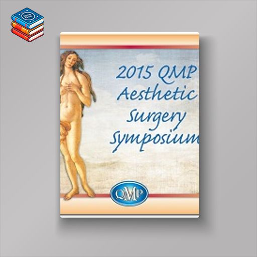 2015 QMP Aesthetic Surgery Symposium (Videos)