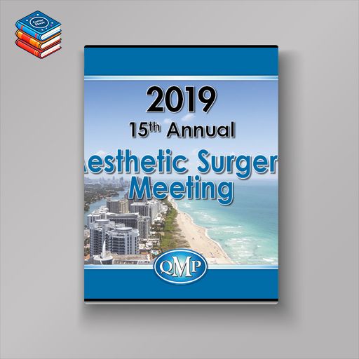 2019 QMP Aesthetic Surgery Meeting Videos (Videos)