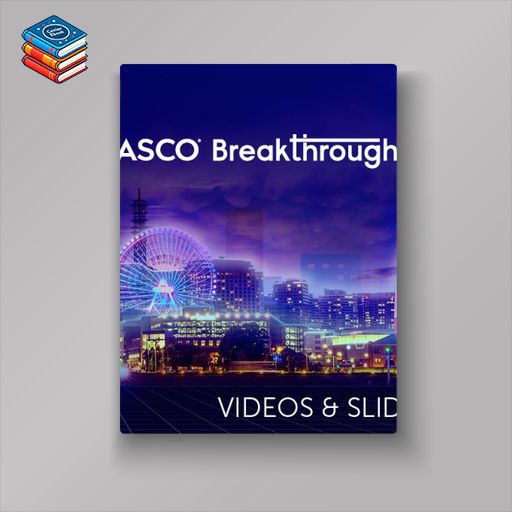 2023 ASCO Breakthrough (Video and Slide Bundle)