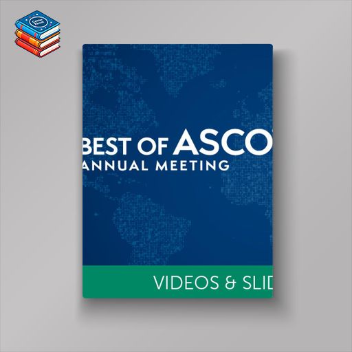 2023 Best of ASCO Annual Meeting (Video and Slide Bundle)