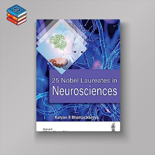 25 Nobel Laureates in Neurosciences (Original PDF from Publisher)