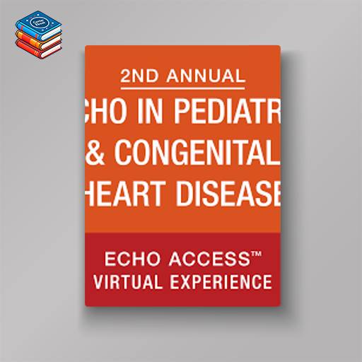 2nd Annual Echo in Pediatric & Congenital Heart Disease: Virtual Experience – (ASELearningHub) (Videos)