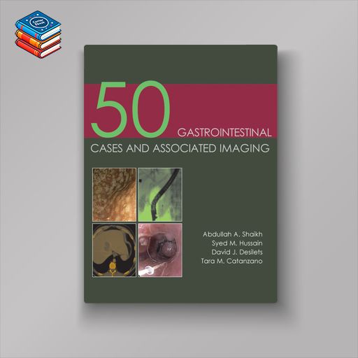 50 Gastrointestinal Cases and Associated Imaging (EPUB)