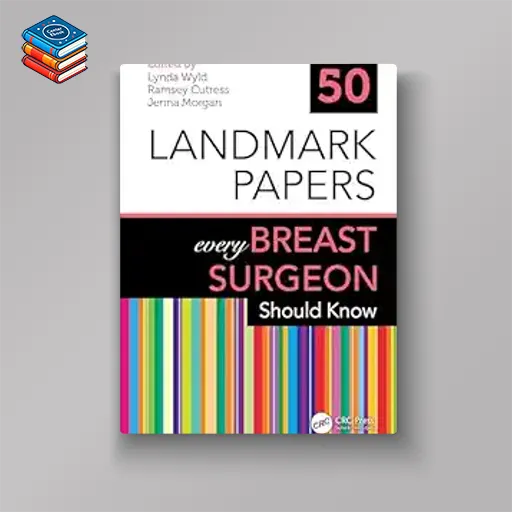 50 Landmark Papers every Breast Surgeon Should Know (EPUB)