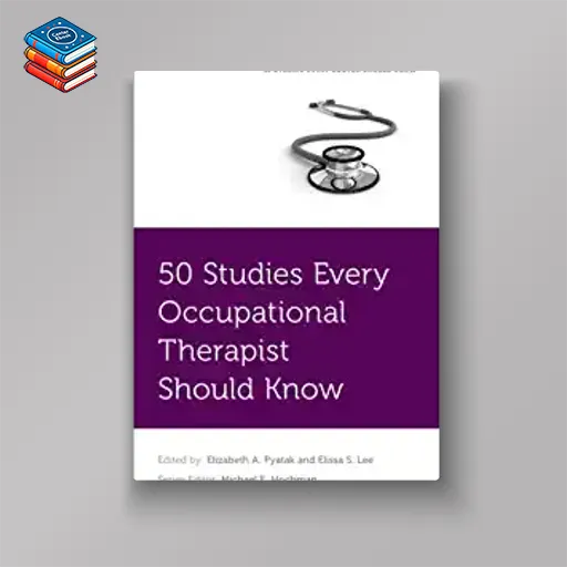 50 Studies Every Occupational Therapist Should Know (Original PDF from Publisher)