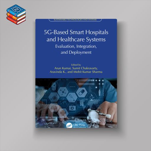 5G-Based Smart Hospitals and Healthcare Systems: Evaluation