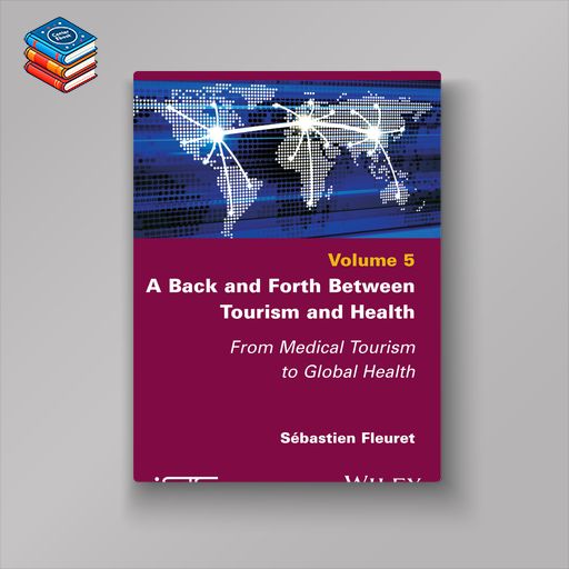 A Back and Forth between Tourism and Health: From Medical Tourism to Global Health