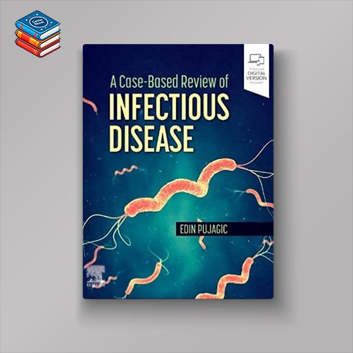 A Case-Based Review of Infectious Disease (Original PDF from Publisher)