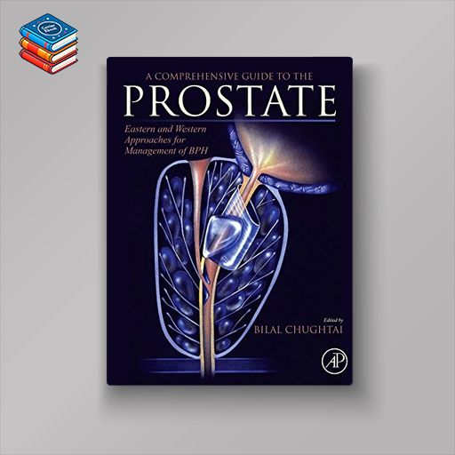 A Comprehensive Guide to the Prostate: Eastern and Western Approaches for Management of BPH (PDF)