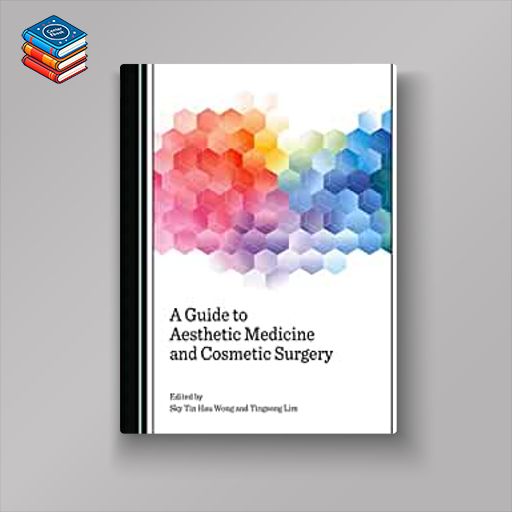 A Guide to Aesthetic Medicine and Cosmetic Surgery (Original PDF from Publisher)