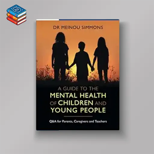 A Guide to the Mental Health of Children and Young People (Original PDF from Publisher)