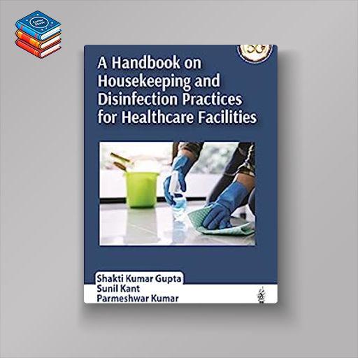 A Handbook on Housekeeping and Disinfection Practices for Healthcare Facilities (Original PDF from Publisher)