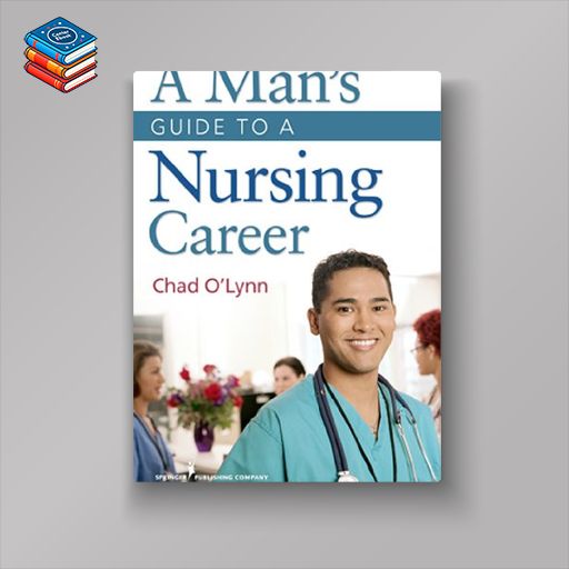 A Man’s Guide to a Nursing Career (Original PDF from Publisher)