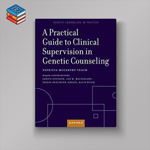 A Practical Guide to Clinical Supervision in Genetic Counseling (Original PDF from Publisher)