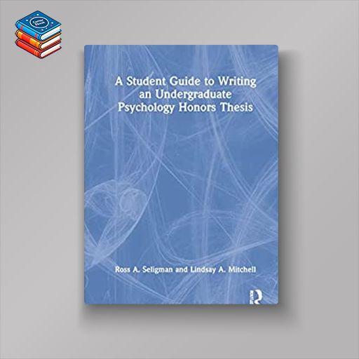 A Student Guide to Writing an Undergraduate Psychology Honors Thesis