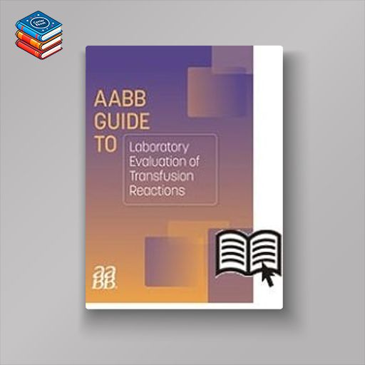 AABB Guide to the Laboratory Evaluation of Transfusion Reactions (Original PDF from Publisher)