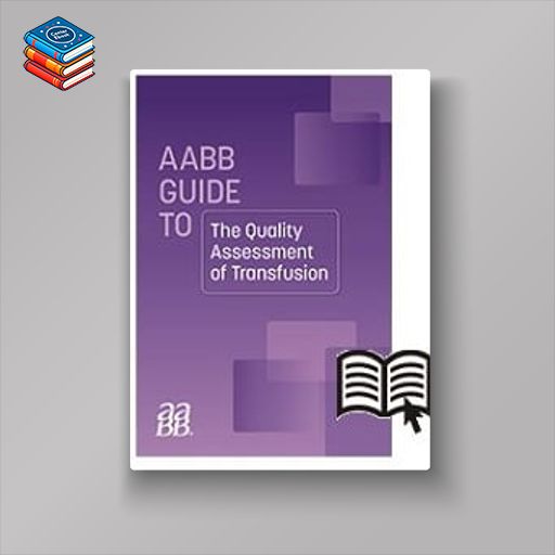 AABB Guide to the Quality Assessment of Transfusion (Original PDF from Publisher)