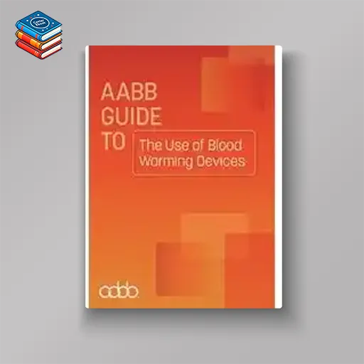 AABB Guide to the Use of Blood Warming Devices (Original PDF from Publisher)