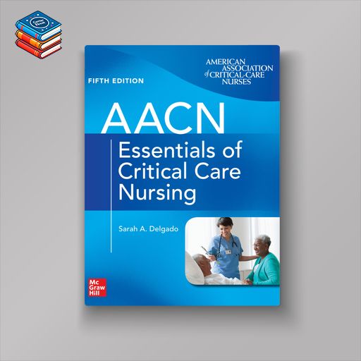 AACN Essentials of Critical Care Nursing