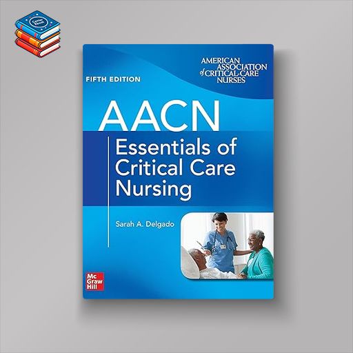 AACN Essentials of Critical Care Nursing