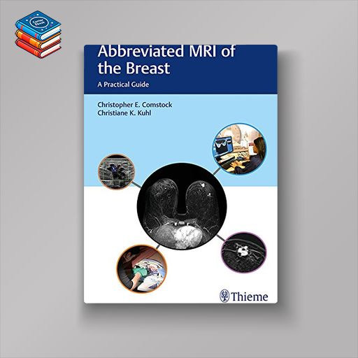 Abbreviated MRI of the Breast: A Practical Guide (EPUB)