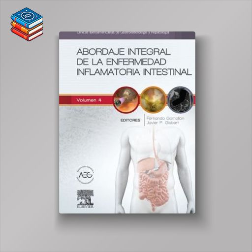 Abordaje integral de la enfermedad inflamatoria intestinal: Clínicas Iberoamericanas de Gastroenterología y Hepatología vol. 4