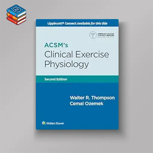 ACSM’s Clinical Exercise Physiology