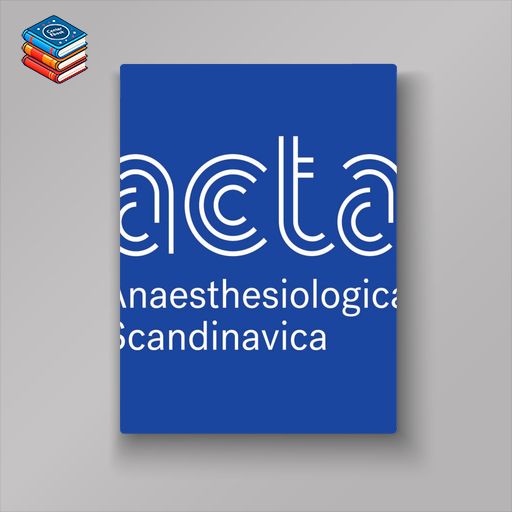 Acta Anaesthesiologica Scandinavica 2022 Full Archives (True PDF)