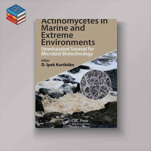 Actinomycetes in Marine and Extreme Environments: Unexhausted Sources for Microbial Biotechnology (EPUB)