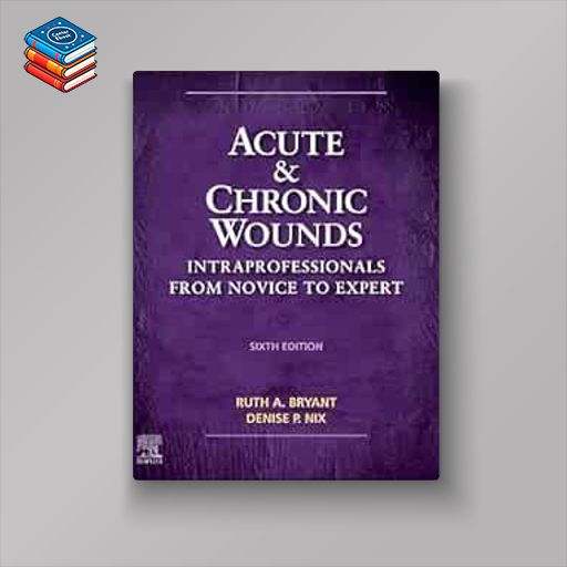 Acute and Chronic Wounds: Intraprofessionals from Novice to Expert (Acute and Chronic Wounds Current Management Concepts)