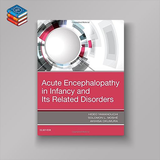 Acute Encephalopathy and Encephalitis in Infancy and Its Related Disorders