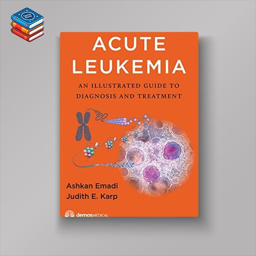 Acute Leukemia: An Illustrated Guide to Diagnosis and Treatment (EPUB)