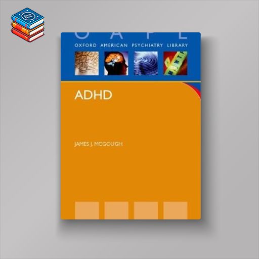 ADHD (Oxford American Psychiatry Library Series) (Original PDF from Publisher)