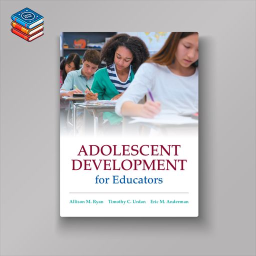 Adolescent Development for Educators  (Original PDF from Publisher)