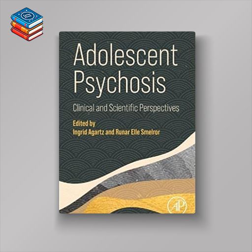 Adolescent Psychosis: Clinical and Scientific Perspectives (Original PDF from Publisher)