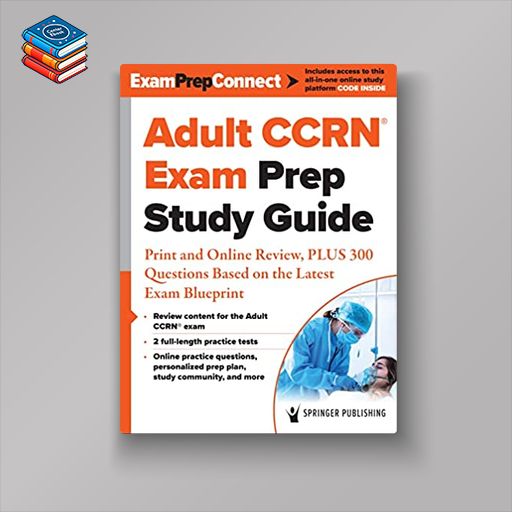 Adult CCRN® Exam Prep Study Guide: Print and Online Review