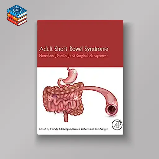 Adult Short Bowel Syndrome: Nutritional