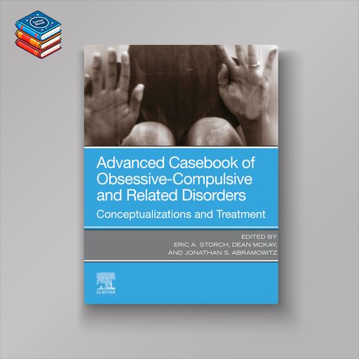 Advanced Casebook of Obsessive-Compulsive and Related Disorders: Conceptualizations and Treatment (EPUB)