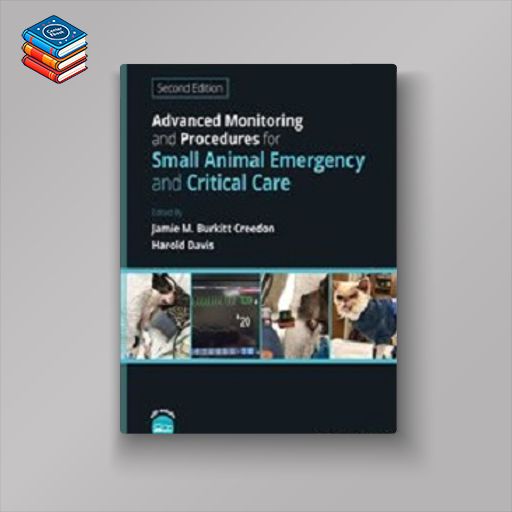 Advanced Monitoring and Procedures for Small Animal Emergency and Critical Care