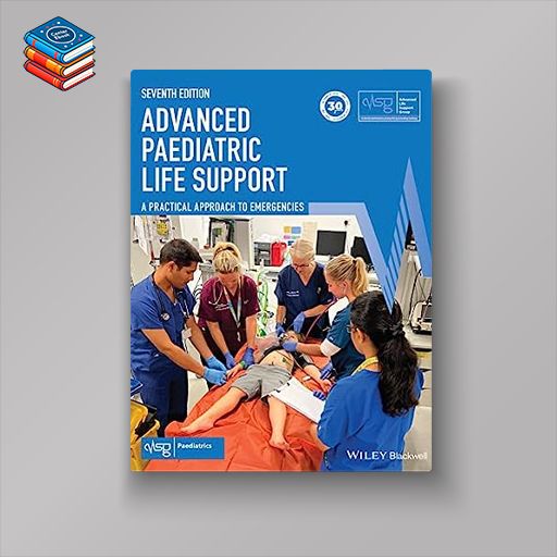 Advanced Paediatric Life Support: A Practical Approach to Emergencies