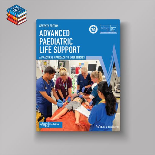 Advanced Paediatric Life Support: A Practical Approach to Emergencies